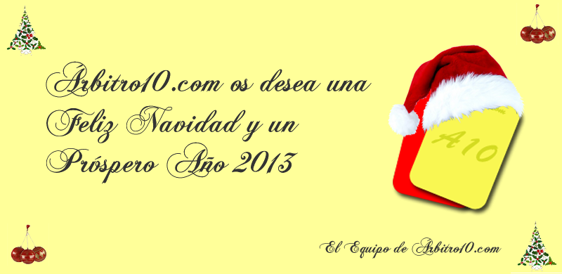 Árbitro10.com os desea una Feliz Navidad y un Próspero Año 2013.